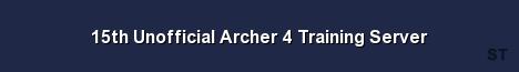 15th Unofficial Archer 4 Training Server 