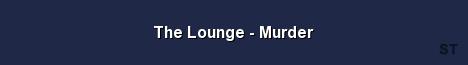 The Lounge Murder Server Banner