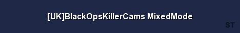 UK BlackOpsKillerCams MixedMode Server Banner