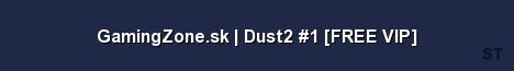 GamingZone sk Dust2 1 FREE VIP Server Banner