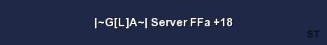 G L A Server FFa 18 Server Banner
