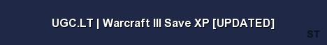 UGC LT Warcraft III Save XP UPDATED Server Banner