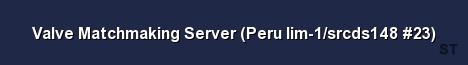 Valve Matchmaking Server Peru lim 1 srcds148 23 Server Banner