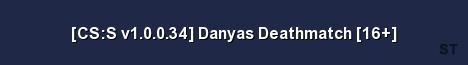 CS S v1 0 0 34 Danyas Deathmatch 16 Server Banner