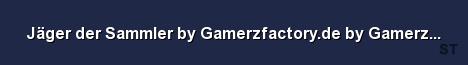 Jäger der Sammler by Gamerzfactory de by Gamerzfactory Server Banner