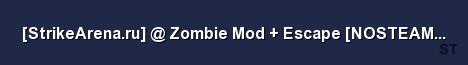StrikeArena ru Zombie Mod Escape NOSTEAM WS KNIFE Server Banner