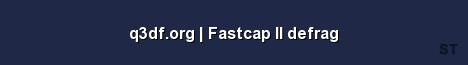 q3df org Fastcap II defrag Server Banner