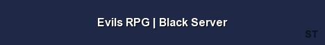 Evils RPG Black Server Server Banner