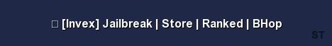 Invex Jailbreak Store Ranked BHop Server Banner