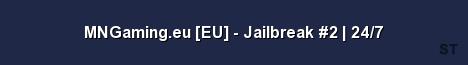 MNGaming eu EU Jailbreak 2 24 7 Server Banner