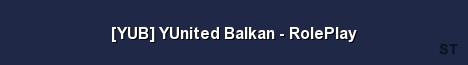 YUB YUnited Balkan RolePlay Server Banner