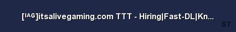 ᴵᴬᴳ itsalivegaming com TTT Hiring Fast DL Knives Ju Server Banner