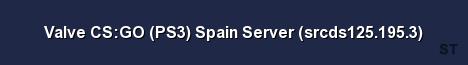 Valve CS GO PS3 Spain Server srcds125 195 3 