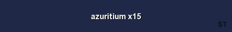 azuritium x15 