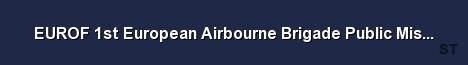 EUROF 1st European Airbourne Brigade Public Missions 
