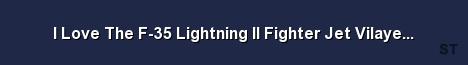 I Love The F 35 Lightning II Fighter Jet Vilayer com 