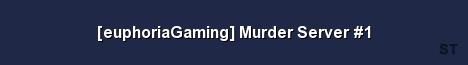 euphoriaGaming Murder Server 1 Server Banner