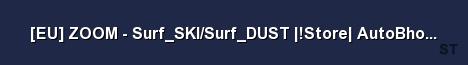 EU ZOOM Surf SKI Surf DUST Store AutoBhop NoFallDmg 