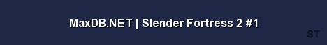 MaxDB NET Slender Fortress 2 1 