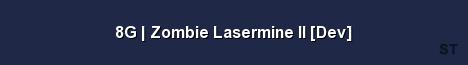 8G Zombie Lasermine II Dev Server Banner