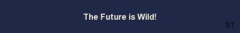 The Future is Wild Server Banner