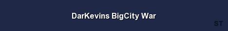 DarKevins BigCity War Server Banner