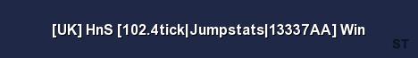 UK HnS 102 4tick Jumpstats 13337AA Win Server Banner