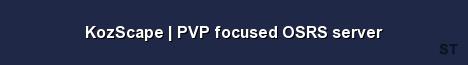 KozScape PVP focused OSRS server Server Banner