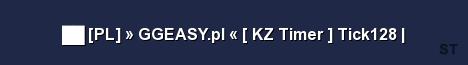 PL GGEASY pl KZ Timer Tick128 Server Banner