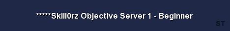 Skill0rz Objective Server 1 Beginner Server Banner