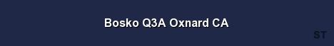 Bosko Q3A Oxnard CA 
