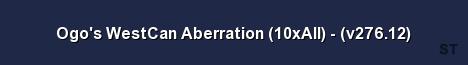 Ogo s WestCan Aberration 10xAll v276 12 Server Banner
