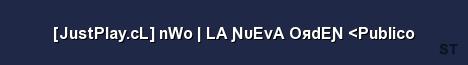 JustPlay cL nWo LA ƝυEνA OяdEƝ Publico Server Banner