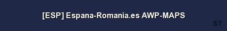 ESP Espana Romania es AWP MAPS Server Banner