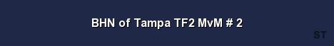 BHN of Tampa TF2 MvM 2 