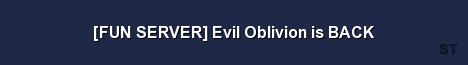 FUN SERVER Evil Oblivion is BACK Server Banner