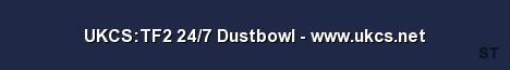 UKCS TF2 24 7 Dustbowl www ukcs net Server Banner