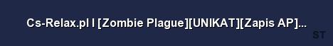 Cs Relax pl l Zombie Plague UNIKAT Zapis AP hostplay p Server Banner