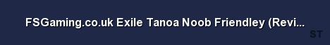 FSGaming co uk Exile Tanoa Noob Friendley Revive Scavenger Server Banner