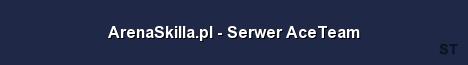 ArenaSkilla pl Serwer AceTeam Server Banner