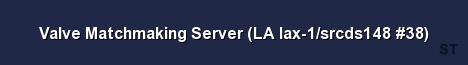 Valve Matchmaking Server LA lax 1 srcds148 38 