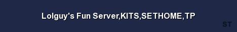Lolguy s Fun Server KITS SETHOME TP 