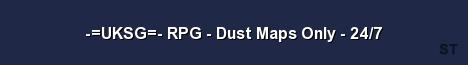UKSG RPG Dust Maps Only 24 7 Server Banner