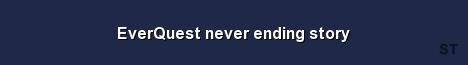EverQuest never ending story Server Banner