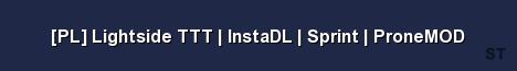 PL Lightside TTT InstaDL Sprint ProneMOD Server Banner