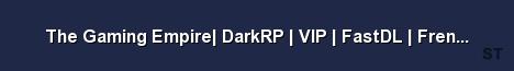 The Gaming Empire DarkRP VIP FastDL Frendly Staff 