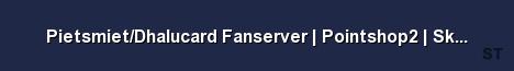 Pietsmiet Dhalucard Fanserver Pointshop2 Skins FastDL Server Banner