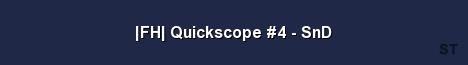 FH Quickscope 4 SnD Server Banner