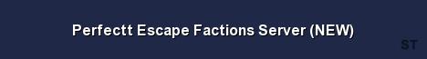 Perfectt Escape Factions Server NEW Server Banner