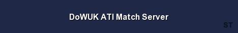 DoWUK ATI Match Server 